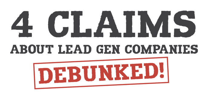 4 Claims About Lead Gen Companies [Debunked]