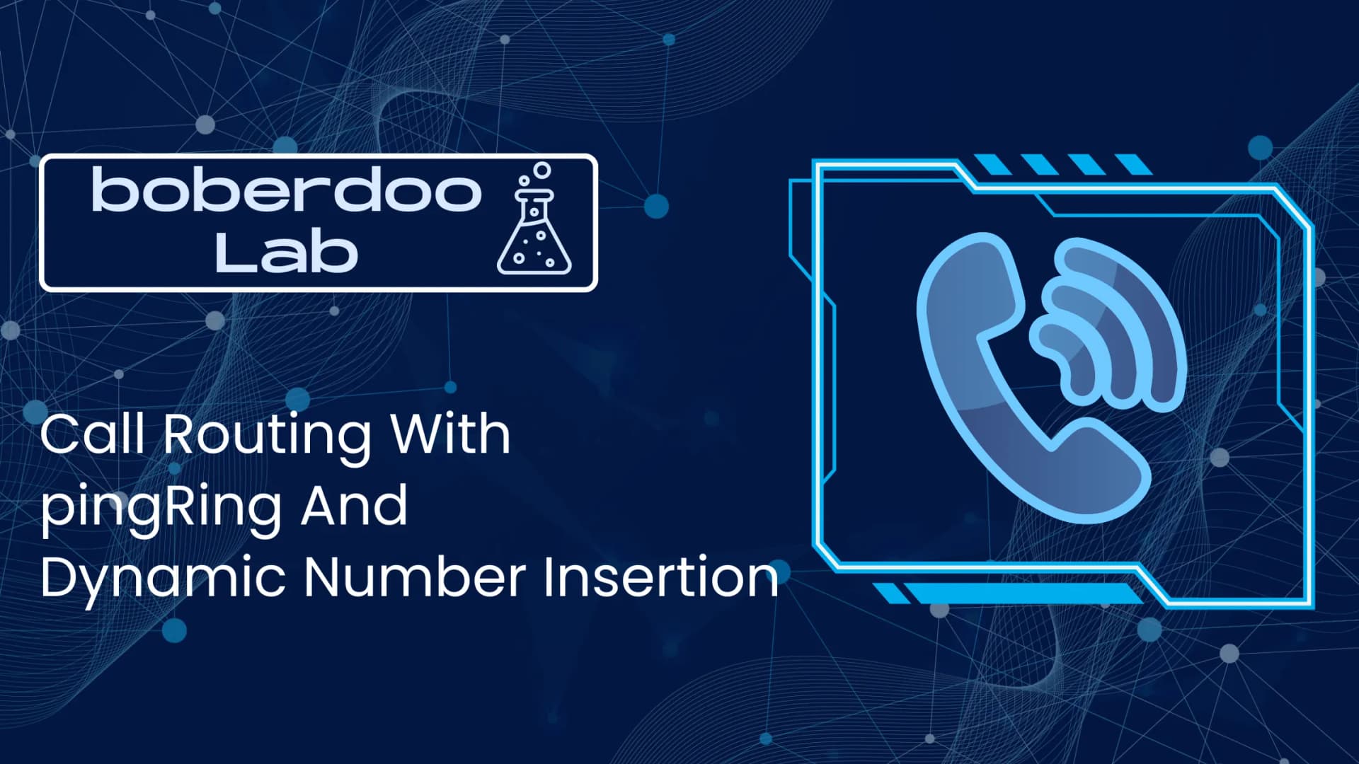 boberdoo Lab: Call Routing with pingRing and Dynamic Number Insertion