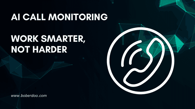 AI Call Monitoring: Work Smarter, Not Harder