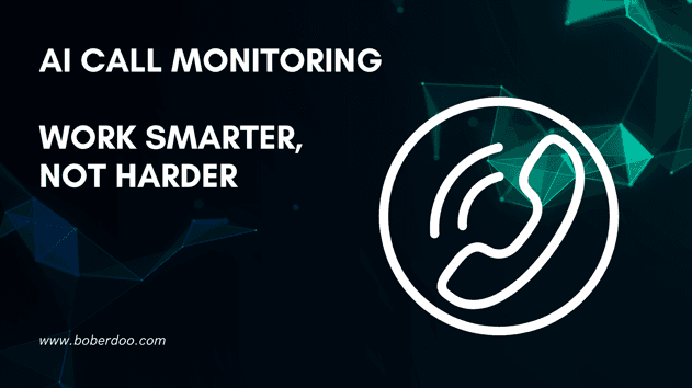 AI Call Monitoring: Work Smarter, Not Harder