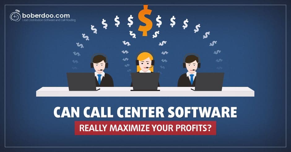Can Call Center Software Really Maximize Your Profits?