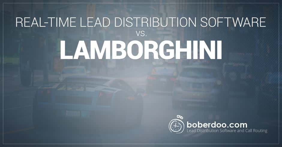 Real-Time Lead Distribution Software vs. Lamborghini