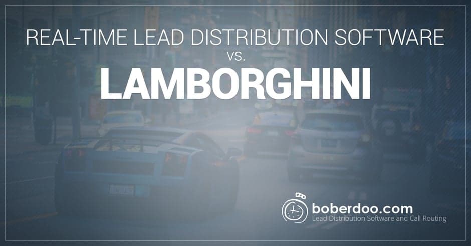 Real-Time Lead Distribution Software vs. Lamborghini