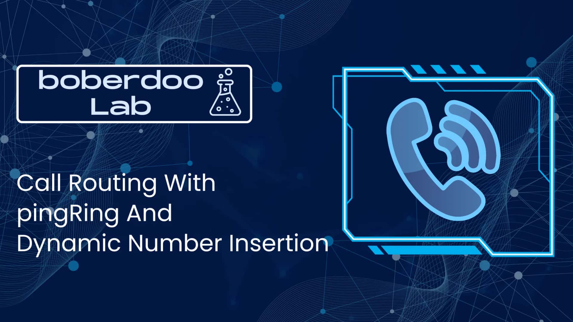 boberdoo Lab: Call Routing with pingRing and Dynamic Number Insertion