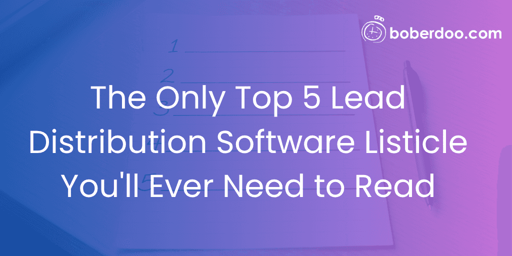 The Only Top 5 Lead Distribution Software Listicle You'll Ever Need to Read