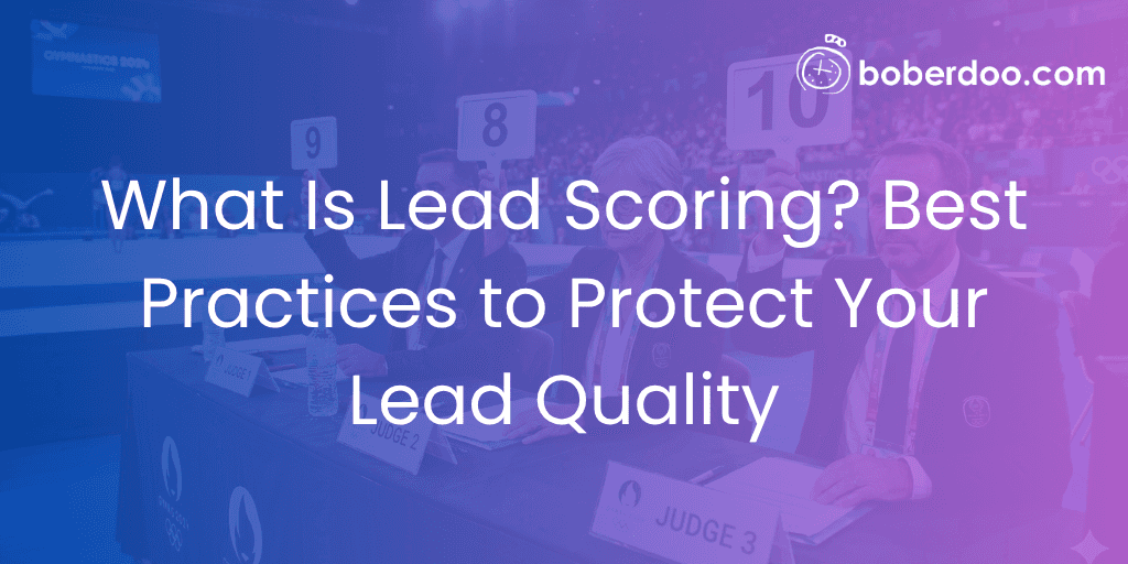 What Is Lead Scoring Best Practices to Protect Your Lead Quality