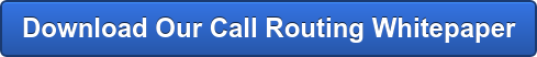 Download Our Call Routing Whitepaper