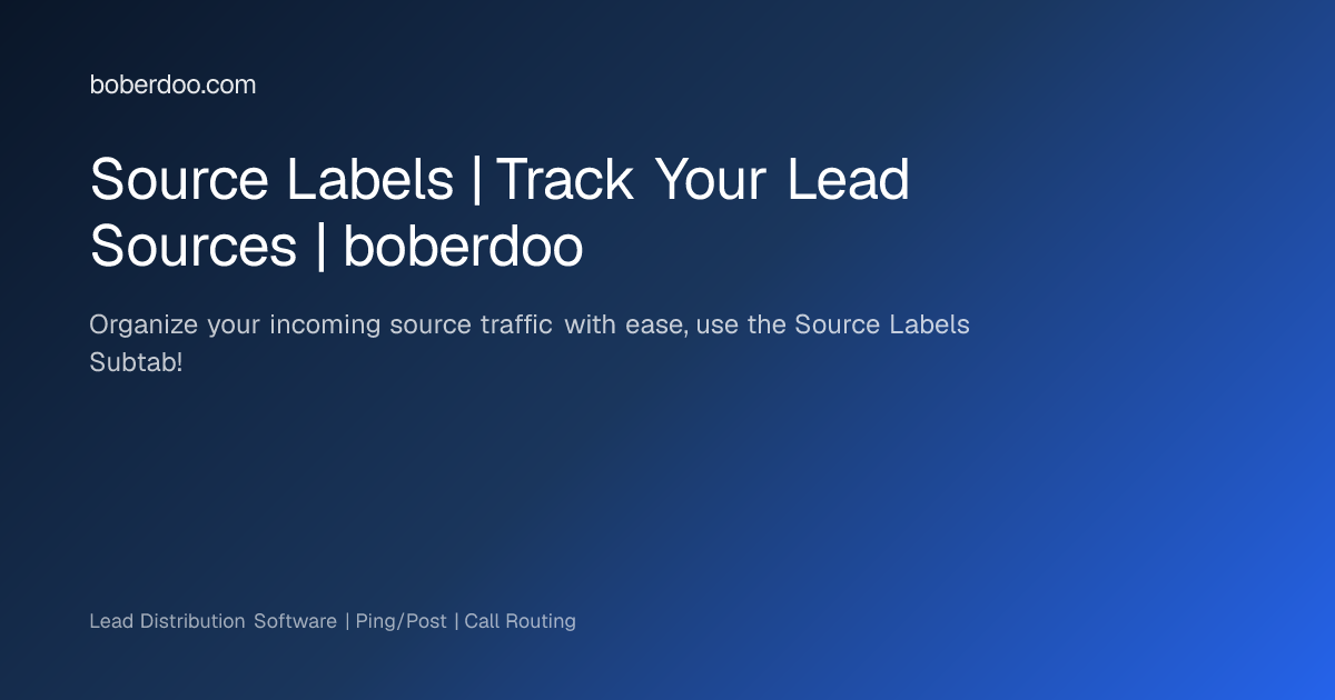 Source Labels | Track Your Lead Sources | boberdoo