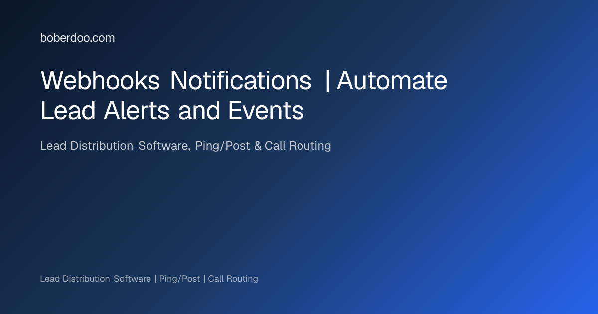 Webhooks Notifications | Automate Lead Alerts and Events